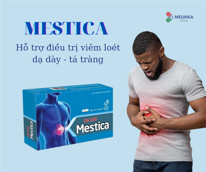 Dạ dày Mestica- Giải pháp ngăn ngừa viêm loét dạ dày - tá tràng